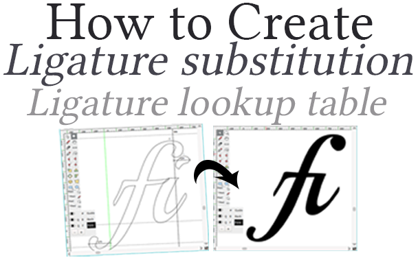 how-to-create-ligature-tables-in-fontforge